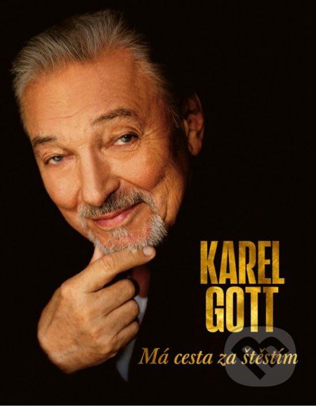 Kniha Má cesta za štěstím - Karel Gott od Karel Gott