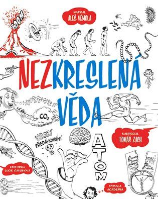 Kniha Nezkreslená věda od Aleš Vémola, Tomáš Zach, Lucie Š
