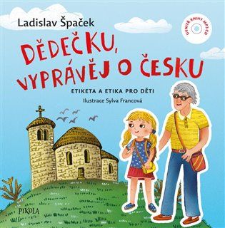 Kniha Dědečku, vyprávěj o Česku od Ladislav Špaček
