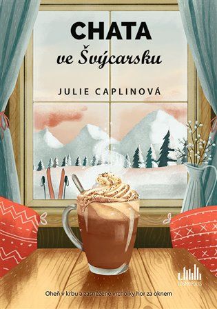 Kniha Chata ve Švýcarsku od Julie Caplinová
