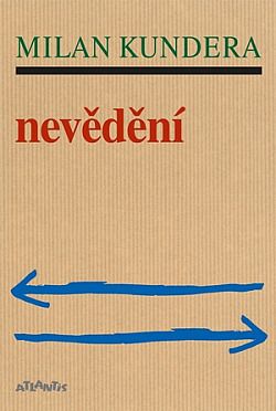 Kniha Nevědění od Milan Kundera
