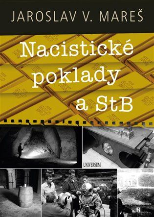 Kniha Nacistické poklady a StB od Jaroslav V. Mareš