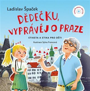 Kniha Dědečku, vyprávěj o Praze od Ladislav Špaček