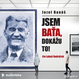 Kniha Jsem Baťa, dokážu to! od Jozef Banáš