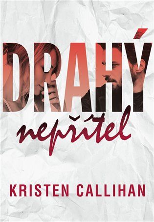 Kniha Drahý nepřítel od Kristen Callihan
