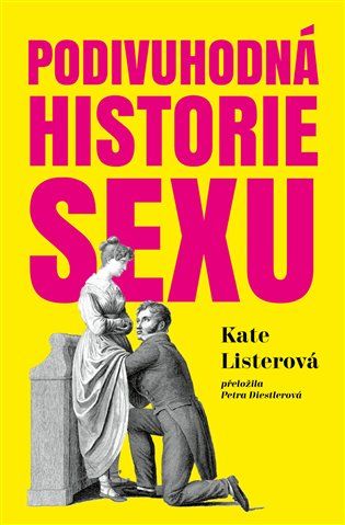 Kniha Podivuhodná historie sexu od Kate Listerová