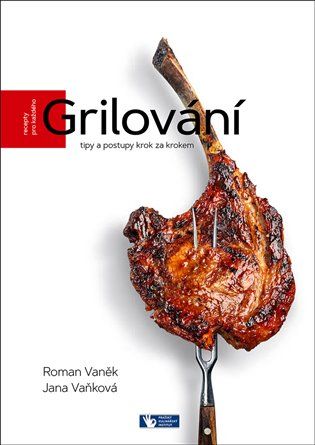 Kniha Grilování od Jana Vaňková, Roman Vaněk