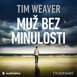 Kniha Muž bez minulosti od Tim Weaver