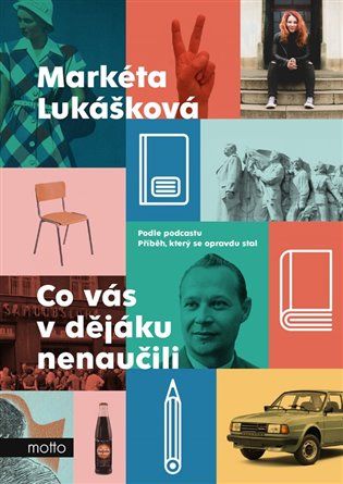 Kniha Co vás v dějáku nenaučili od Markéta Lukášková