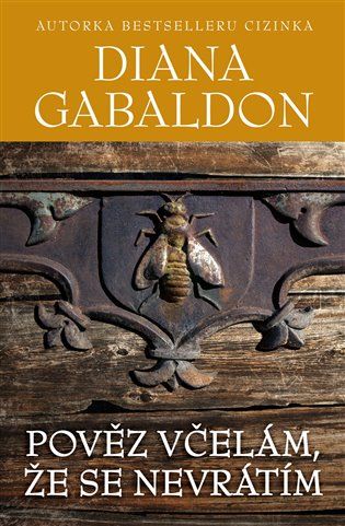 Kniha Pověz včelám, že se nevrátím od Diana Gabaldon