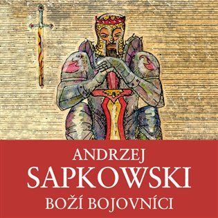 Kniha Boží bojovníci od Andrzej Sapkowski