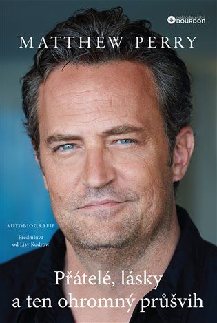 Kniha Přátelé, lásky a ten ohromný průšvih od Matthew Perry