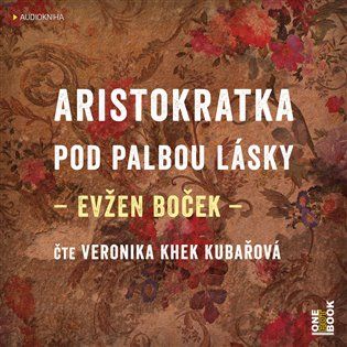 Kniha Aristokratka pod palbou lásky od Evžen Boček