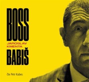 Kniha Boss Babiš od Jaroslav Kmenta