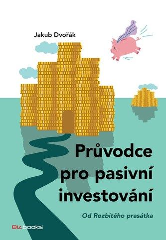 Kniha Průvodce pro pasivní investování od Jakub Dvořák