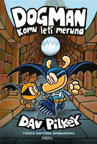 Kniha Dogman - Komu letí meruna od Dav Pilkey