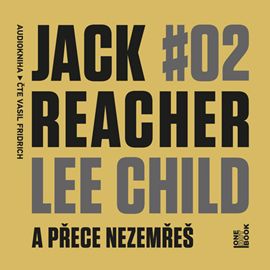 Kniha Jack Reacher: A přece nezemřeš od Lee Child