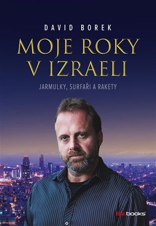 Kniha Moje roky v Izraeli od David Borek