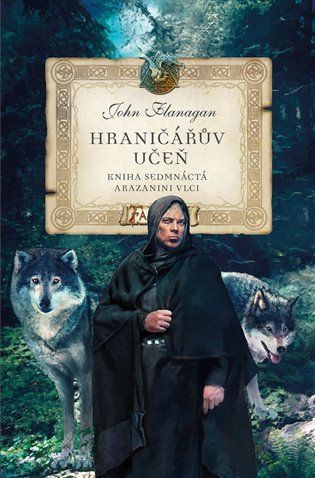 Kniha Hraničářův učeň - Kniha sedmnáctá - Arazanini vlci od John Flanagan