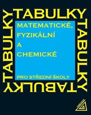 Kniha Matematické, fyzikální a chemické tabulky pro střední školy od Jiří Mikulčák