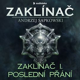 Kniha Zaklínač I. - Poslední přání - komplet od Andrzej Sapkowski