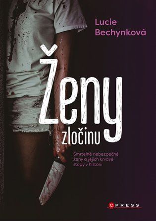 Kniha Ženy zločinu od Lucie Bechynková