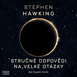 Kniha Stručné odpovědi na velké otázky od Stephen Hawking