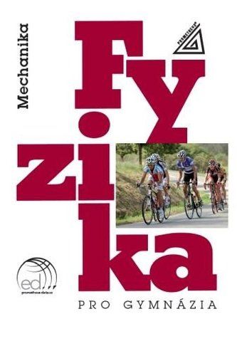 Kniha Fyzika pro gymnázia – Mechanika od Emanuel Svoboda, Miroslava Širok