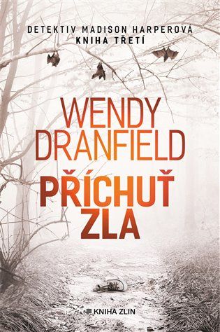 Kniha Příchuť zla od Wendy Dranfield