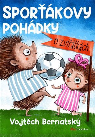 Kniha Sporťákovy pohádky o zvířátkách od Vojtěch Bernatský