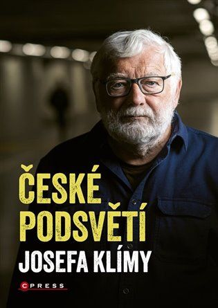 Kniha České podsvětí Josefa Klímy od Josef Klíma
