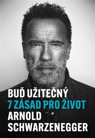 Kniha Buď užitečný od Arnold Schwarzenegger
