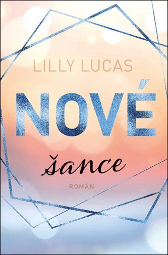 Kniha Nové šance od Lilly Lucas
