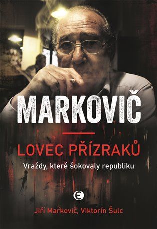 Kniha Markovič - Lovec přízraků od Viktorín Šulc, Jiří Markovič