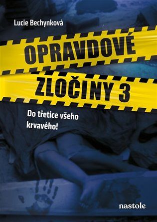 Kniha Opravdové zločiny 3 od Lucie Bechynková