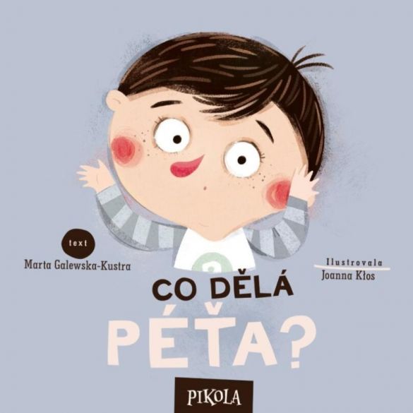 Kniha Co dělá Péťa? od Marta Galewka-Kustra