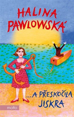 Kniha …a přeskočila jiskra od Halina Pawlowská