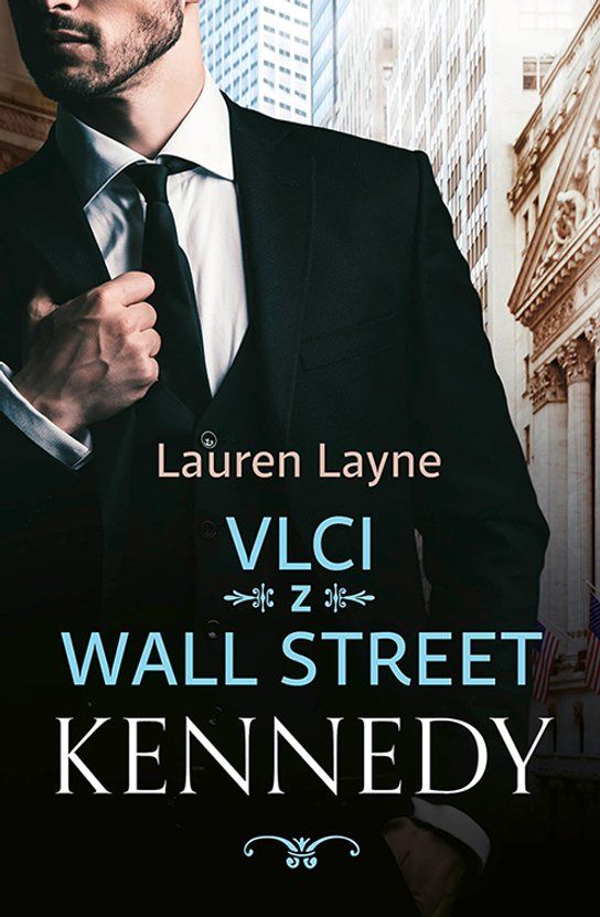 Kniha Vlci z Wall Street: Kennedy od Lauren Layne