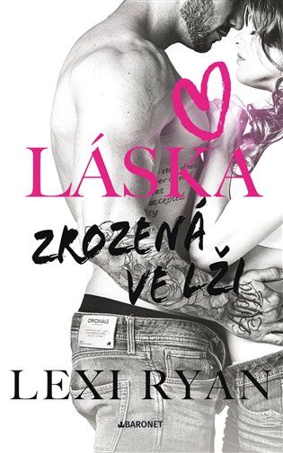 Kniha Láska zrozená ve lži od Lexi Ryanová