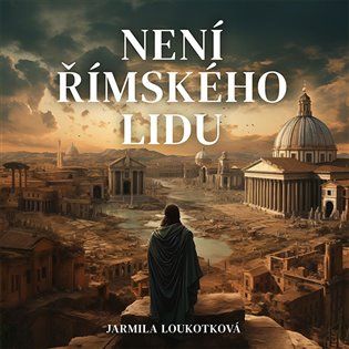 Kniha Není římského lidu od Jarmila Loukotková