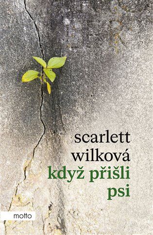 Kniha Když přišli psi od Scarlett Wilková