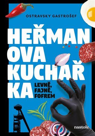 Kniha Heřmanova kuchařka - levně, fajně, fofrem od Ostravsky Gastrošef, Ivana Auing