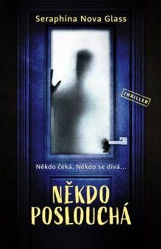 Kniha Někdo poslouchá od Seraphina Nova Glass