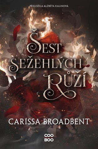 Kniha Šest sežehlých růží od Carissa Broadbent
