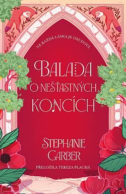 Kniha Balada o nešťastných koncích od Stephanie Garber