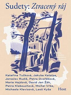 Kniha Sudety - Ztracený ráj od Kateřina Tučková, Jakuba Katalpa
