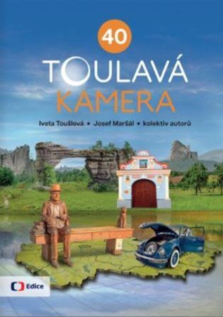 Kniha Toulavá kamera 40 od Iveta Toušlová, Josef Maršál, ko