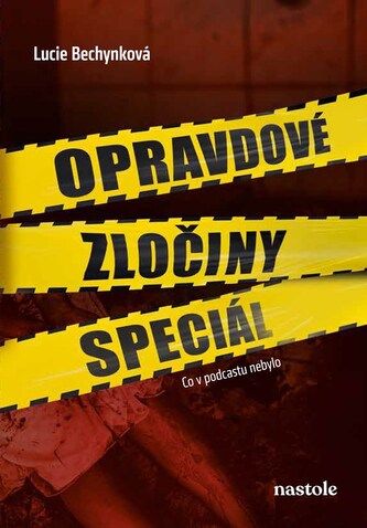 Kniha Opravdové zločiny speciál od Lucie Bechynková