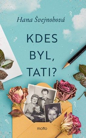 Kniha Kdes byl, tati? od Hana Švejnohová