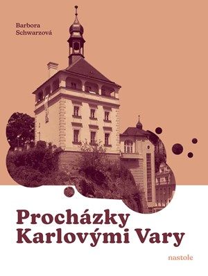 Kniha Procházky Karlovými Vary od Barbora Schwarzová